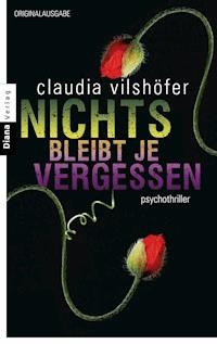 Nichts bleibt je vergessen - Claudia Vilshöfer - E-Book