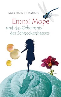 Emmi Mope und das Geheimnis des Schneckenhauses - Martina Temming - E-Book