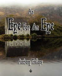 An Eye for an Eye - Anthony Trollope - E-Book