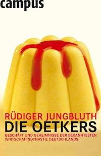 Die Oetkers - Rüdiger Jungbluth - E-Book