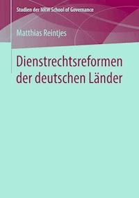 Dienstrechtsreformen der deutschen Länder - Matthias Reintjes - E-Book