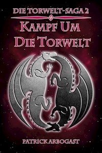 Kampf um die Torwelt - Patrick Arbogast - E-Book