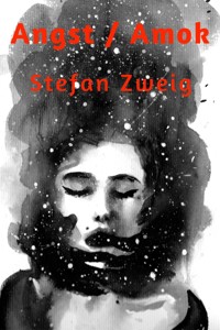 Angst / Amok - Zweig Stefan - E-Book