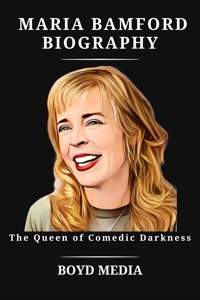 MARIA BAMFORD BIOGRAPHY - BOYD MEDIA - E-Book