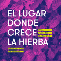 El lugar donde crece la hierba - Luisa Josefina Hernández - Hörbuch