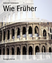 Wie Früher - Gabriele Seidemann - E-Book