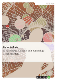 E-Recruiting: Aktuelle und zukünftige Möglichkeiten - Enrico Vollrath - E-Book