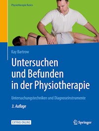 Untersuchen und Befunden in der Physiotherapie - Kay Bartrow - E-Book