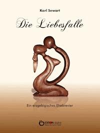 Die Liebesfalle - Karl Sewart - E-Book