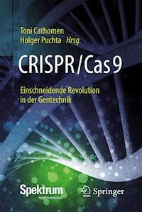 CRISPR/Cas9 – Einschneidende Revolution in der Gentechnik - - E-Book