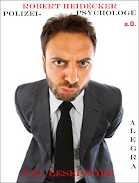 Robert Heidecker Polizeipsychologe a.D. - Alegra Cassano - kostenlos E-Book