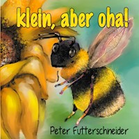 klein, aber oha! - Peter Futterschneider - E-Book