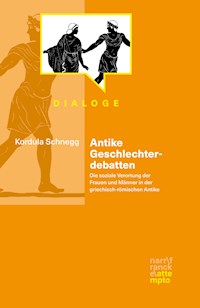 Antike Geschlechterdebatten - Kordula Schnegg - E-Book