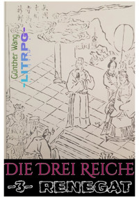 Die Drei Reiche (3) Renegat - Günther Wang - E-Book