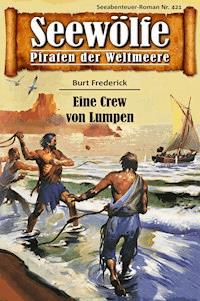 Seewölfe - Piraten der Weltmeere 421 - Burt Frederick - E-Book