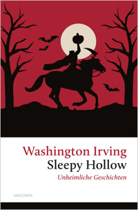 Sleepy Hollow. Unheimliche Geschichten - Washington Irving - E-Book