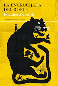 La encrucijada del roble - Elizabeth Crook - E-Book