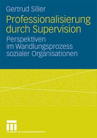 Professionalisierung durch Supervision - Gertrud Siller - E-Book