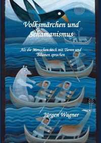 Volksmärchen und Schamanismus - Jürgen Wagner - E-Book
