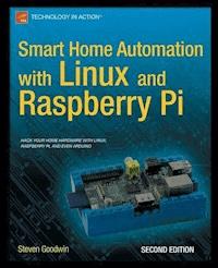 Smart Home Automation with Linux and Raspberry Pi - Steven Goodwin - E-Book