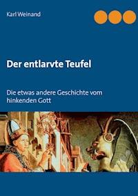 Der entlarvte Teufel - Karl Weinand - E-Book