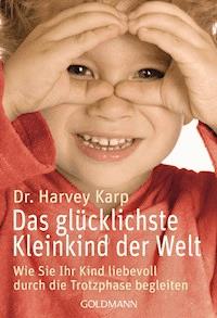 Das glücklichste Kleinkind der Welt - Harvey Karp - E-Book