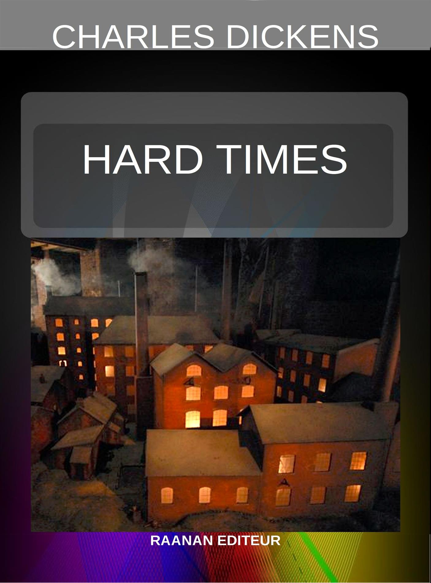 Hard Times - Charles Dickens. - E-Book