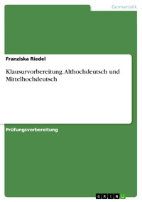 Klausurvorbereitung. Althochdeutsch und Mittelhochdeutsch - Franziska Riedel - E-Book