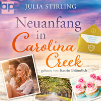 Neuanfang in Carolina Creek - Julia Stirling - Hörbuch