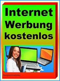 Internet Werbung kostenlos - Georgius Anastolsky - E-Book