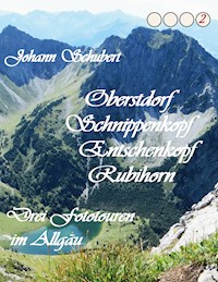 Oberstdorf Schnippenkopf Entschenkopf Rubihorn - Johann Schubert - E-Book