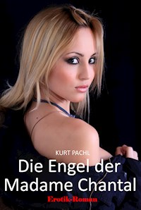 Die Engel der Madame Chantal - Kurt Pachl - E-Book