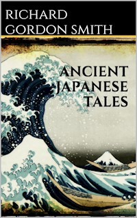 Ancient Japanese Tales - Richard Gordon Smith - E-Book