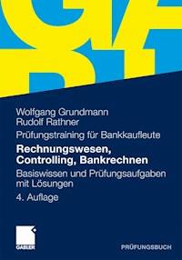Rechnungswesen, Controlling, Bankrechnen - Wolfgang Grundmann - E-Book