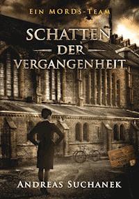 Ein MORDs-Team - Band 5: Schatten der Vergangenheit (All-Age Krimi) - Andreas Suchanek - E-Book