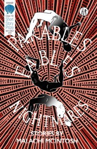 Parables, Fables, Nightmares - Malachi McIntosh - E-Book