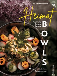 Heimat-Bowls - Angkana Neumayer - E-Book