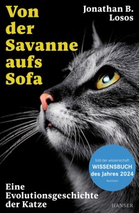 Von der Savanne aufs Sofa - Jonathan B. Losos - E-Book