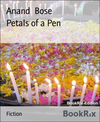 Petals of a Pen - Anand Bose - kostenlos E-Book