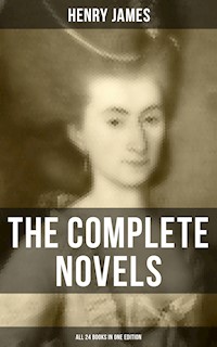 The Complete Novels of Henry James - All 24 Books in One Edition - Henry James - E-Book