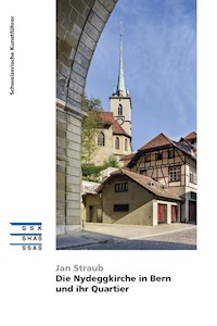 Die Nydeggkirche in Bern und ihr Quartier - Jan Straub - E-Book