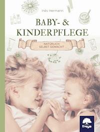 Baby- & Kinderpflege - Inés Hermann - E-Book