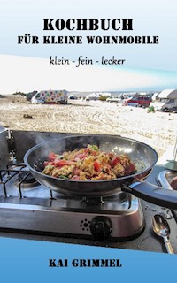 Kochbuch für kleine Wohnmobile - Kai Grimmel - E-Book