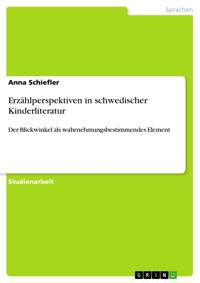 Erzählperspektiven in schwedischer Kinderliteratur - Anna Schiefler - E-Book