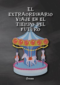 El extraordinario viaje en el tiempo del futuro - Jorge Vázquez - E-Book