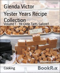 Yester Years Recipe Collection - Glenda Victor - E-Book