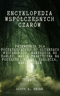 Encyklopedia współczesnych czarów - S. Uribe Scott - E-Book
