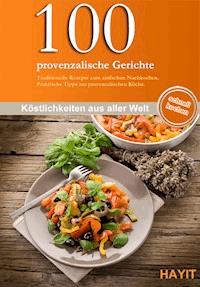 100 provenzalische Gerichte - Nicolai Blechinger - E-Book