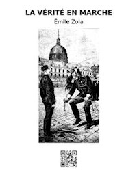 La vérité en marche - Émile Zola - E-Book