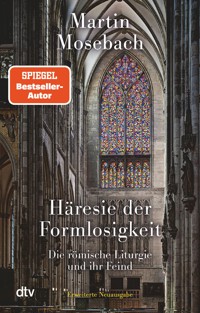 Häresie der Formlosigkeit - Martin Mosebach - E-Book
